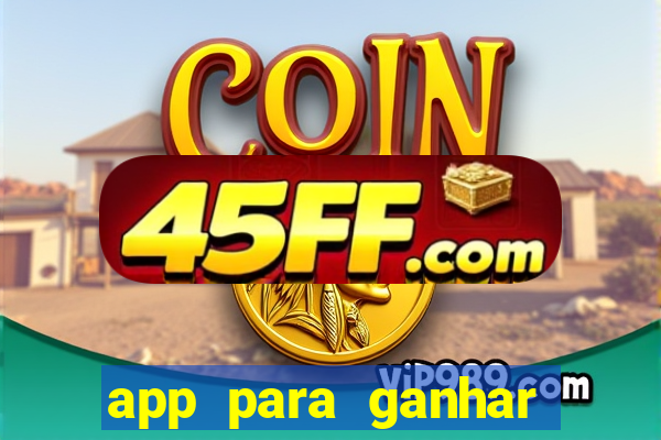 app para ganhar dinheiro de verdade pelo pix